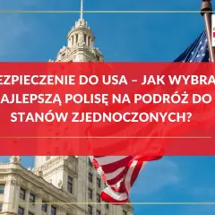 Ubezpieczenie turystyczne USA. Flaga Stanów Zjednoczonych i budynek w tle. Jak wybrać najlepszą polisę na podróż do USA?